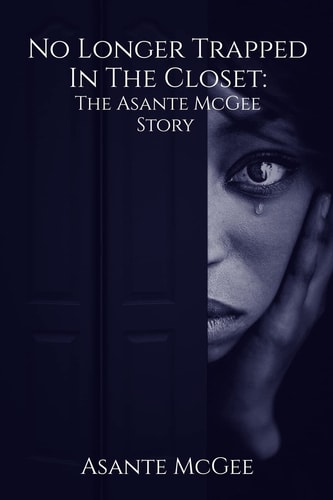 No Longer Trapped in the Closet The Asante McGee Story