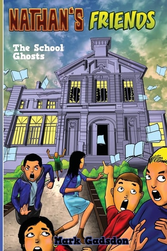 Nathan's Friends 3 The School Ghosts