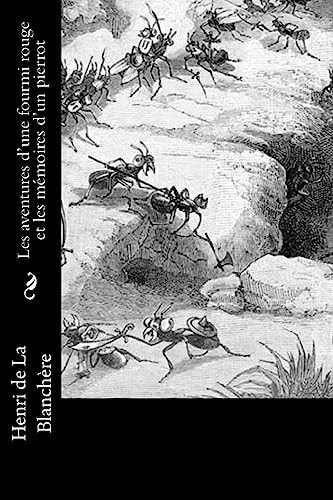 Les Aventures D'une Fourmi Rouge Et Les Mémoires D'un Pierrot
