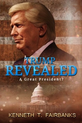 Trump Revealed A Great President?: A Great President?