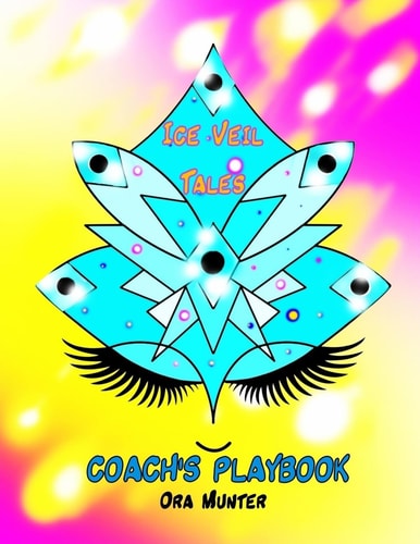 Ice Veil Tales Coach's Playbook The Guide Book for Ice Veil Tales