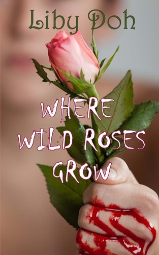 Where Wild Roses Grow