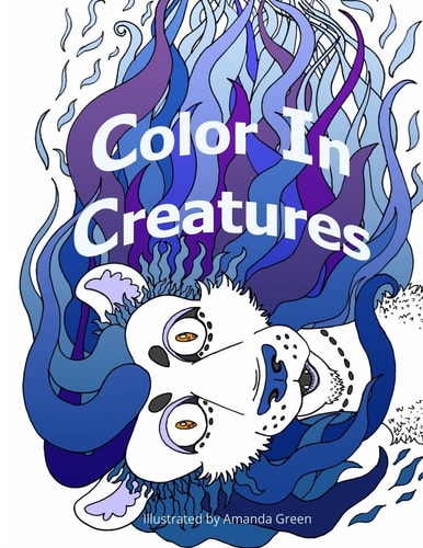 Color in Creatures A Coloring Book