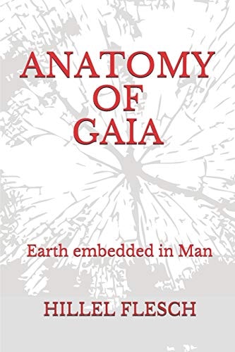 Anatomy of Gaia Earth Embedded in Man