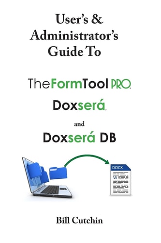 User's and Administrator's Guide to TheFormTool PRO, Doxsera, and Doxsera DB