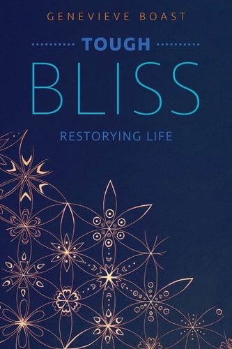 Tough Bliss Restorying Life