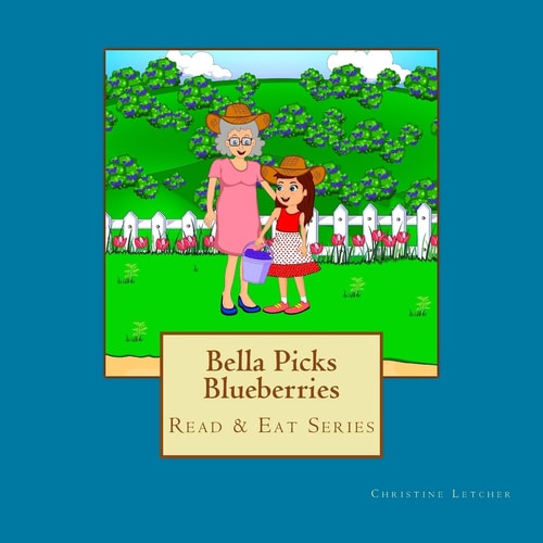 Bella Picks Blueberries Read and Eat Series