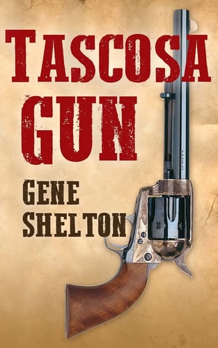 Tascosa Gun The Story of Jim East
