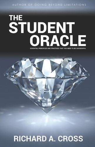 The Student Oracle Essential Principles and Practices That You Need to Be Successful
