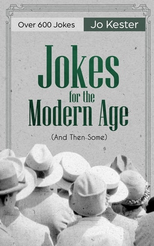 Jokes for the Modern Age (And Then Some)