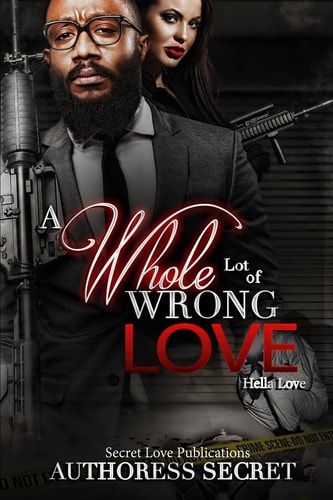 A Whole Lot Of Wrong Love Hella Love