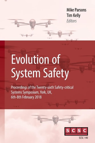 Evolution of System Safety Proceedings of the Twenty-Sixth Safety-critical Systems Symposium, York, UK, 6th-8th February 2018