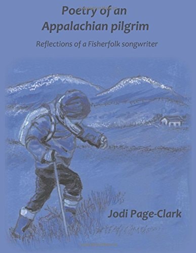Poetry of an Appalachian Pilgrim Reflections of a Fisherfolk Songwriter
