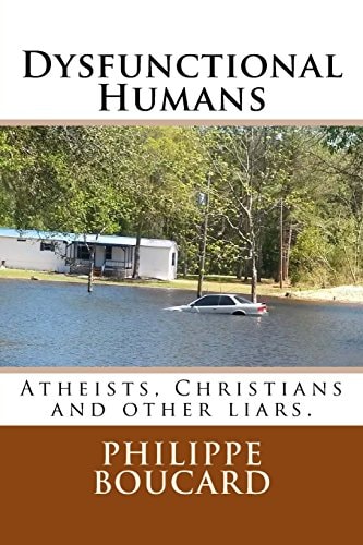 Dysfunctional Humans Atheists, Christians and Other Liars.