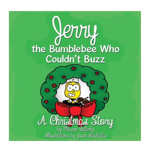 Jerry the Bumblebee Who Couldn't Buzz A Christmas Story