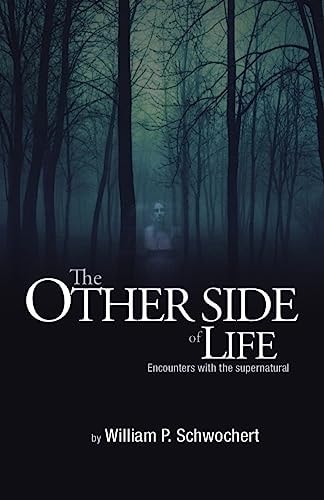 The Other Side of Life Encounters with the Supernatural