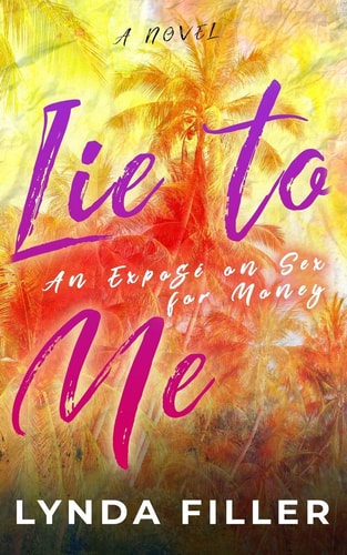 Lie to Me An Exposé on Sex for Money