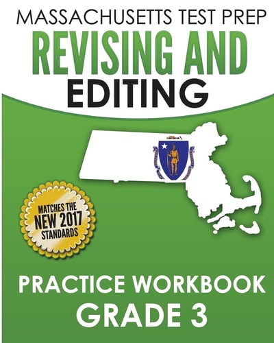 MASSACHUSETTS TEST PREP Revising and Editing Practice Workbook Grade 3 Develops Writing, Language, and Vocabulary Skills