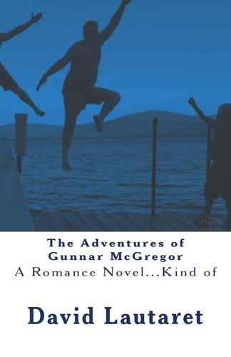 The Adventures of Gunnar McGregor A Romance Novel