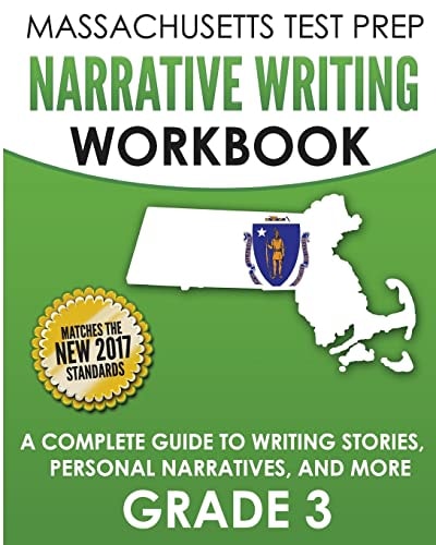 MASSACHUSETTS TEST PREP Narrative Writing Workbook Grade 3 A Complete Guide to Writing Stories, Personal Narratives, and More