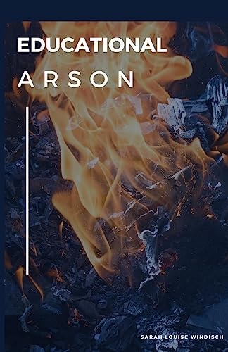 Educational Arson
