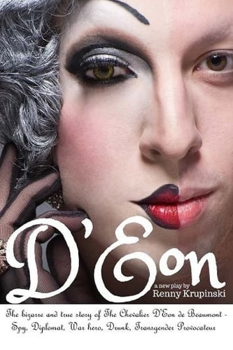 D'Eon The Bizarre and True Story of The Chevalier D'Eon de Beaumont: Spy, Diplomat, Prussian was Hero, International Drunk and Transgender Provocateur