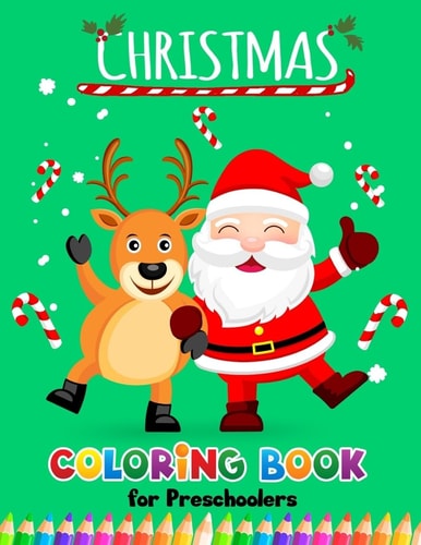 Christmas Coloring Books for Preschoolers Merry Christmas Coloring Book for Children, Boy, Girls, Kids Ages 2-4,3-5,4-8