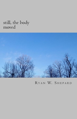 Still, the Body Moved