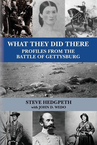 What They Did There Profiles from the Battle of Gettysburg