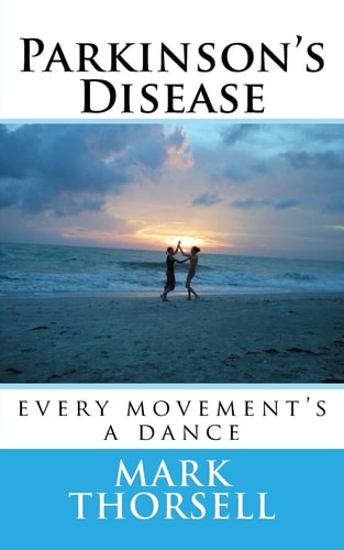 Parkinson's Disease Every Movement's a Dance