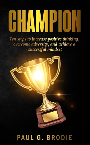 Champion Ten Ways to Develop a Successful Mindset