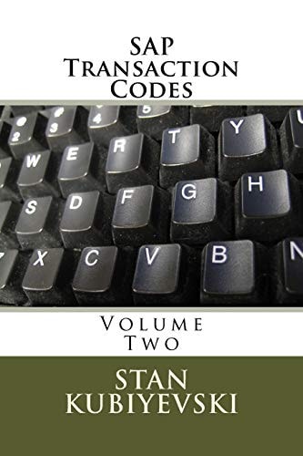 SAP Transaction Codes - Volume Two A Listing of Every SAP Transaction Code