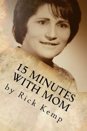 15 Minutes with Mom Thoughts and Memories from a Woman Born Already Grown