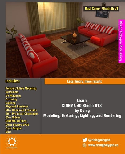 Learn CINEMA 4D Studio R18 by Doing: Modeling, Texturing, Lighting, and Rendering Less Theory, More Results