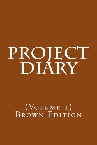 Project Diary (Volume 1) Brown Edition
