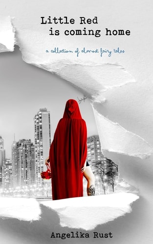 Little Red Is Coming Home A Collection of Almost Fairy Tales