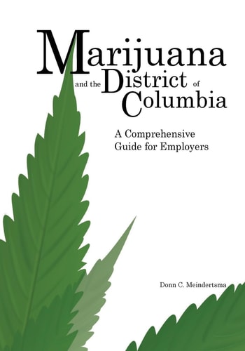 Marijuana and the District of Columbia A Comprehensive Guide for Employers