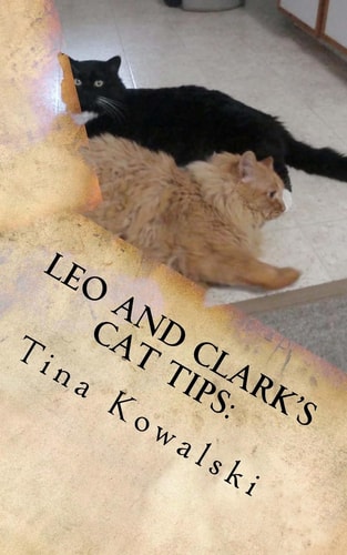 Leo and Clark's Cat Tips 21 Ways to Submiss Your Human