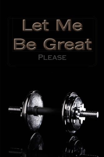 Let Me Be Great