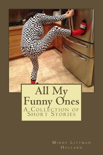 All My Funny Ones A Collection of Short Stories