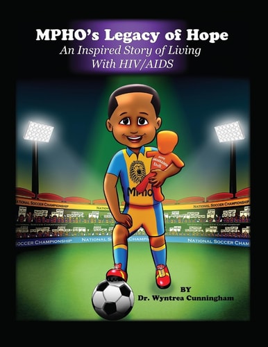 Mpho's Legacy of Hope An Inspired Story of Living with HIV/AIDS