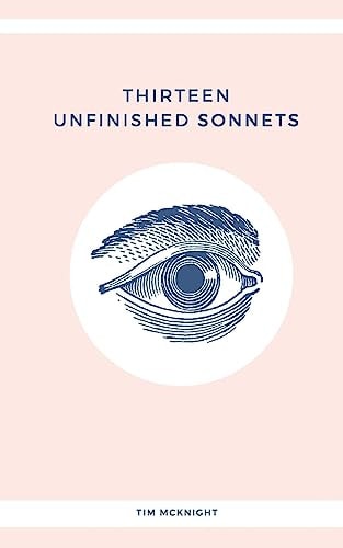 Thirteen Unfinished Sonnets