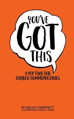 You've Got This A Pep Talk for Church Communicators