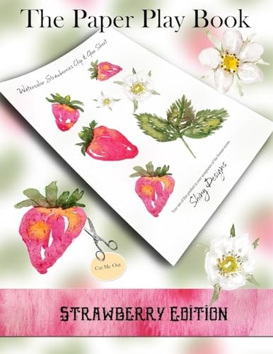 The Paper Play Book - Strawberry Edition A Cut and Collage Book from Shiny Designs