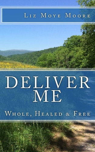 Deliver Me Whole, Healed and Free