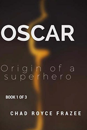 Oscar Origin of a Superhero: Book 1 of 3