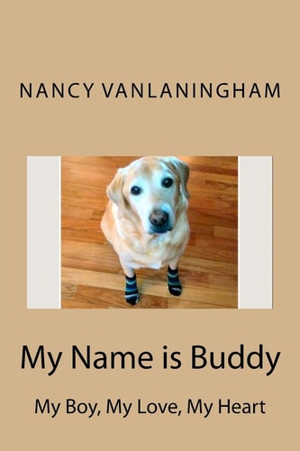 My Name Is Buddy My Boy, My, Love, My Heart