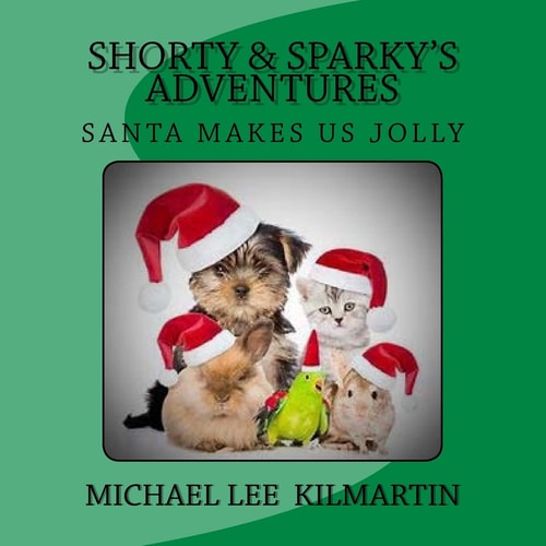 Shorty and Sparky's Adventures Santa Is on His Way