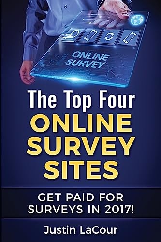 The Top Four Online Survey Sites Get Paid for Surveys In 2017!