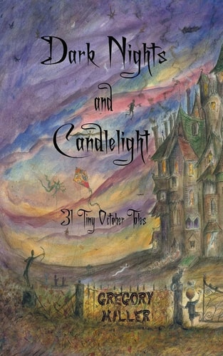 Dark Nights and Candlelight 31 Tiny October Tales